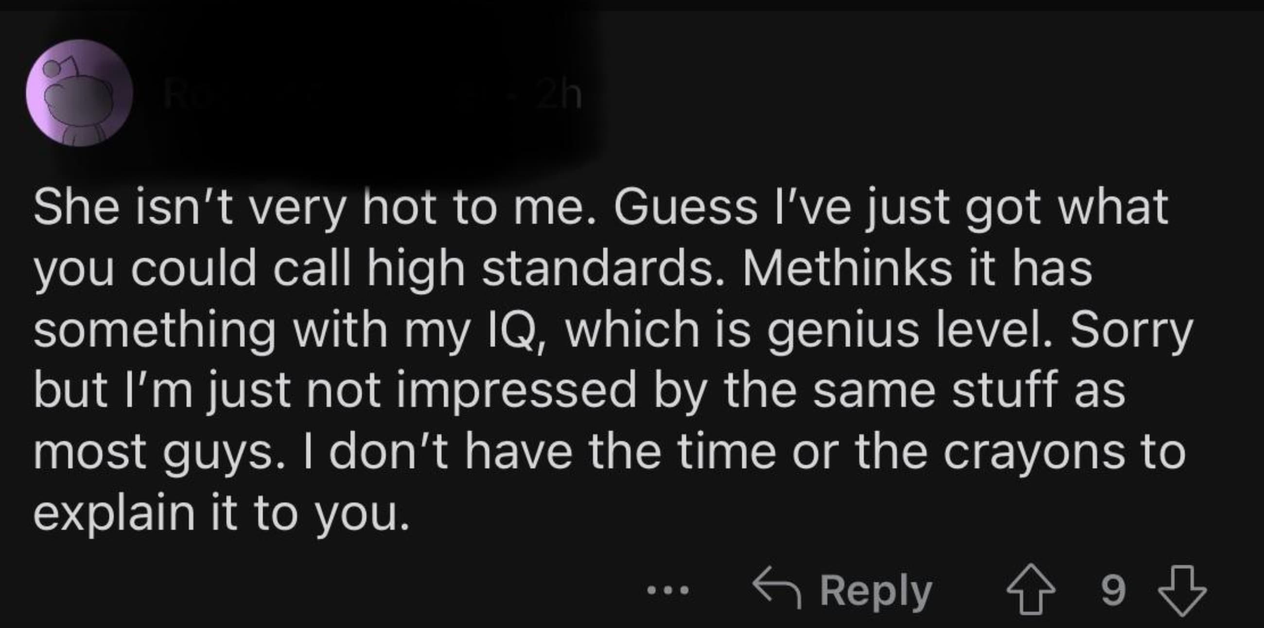 screenshot - Ro 2h She isn't very hot to me. Guess I've just got what you could call high standards. Methinks it has something with my Iq, which is genius level. Sorry but I'm just not impressed by the same stuff as most guys. I don't have the time or the